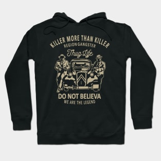 Killer More Than Killer Region Gangster Thug Life Hoodie